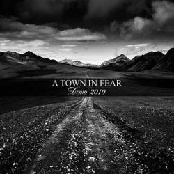 A Town In Fear : Demo 2010